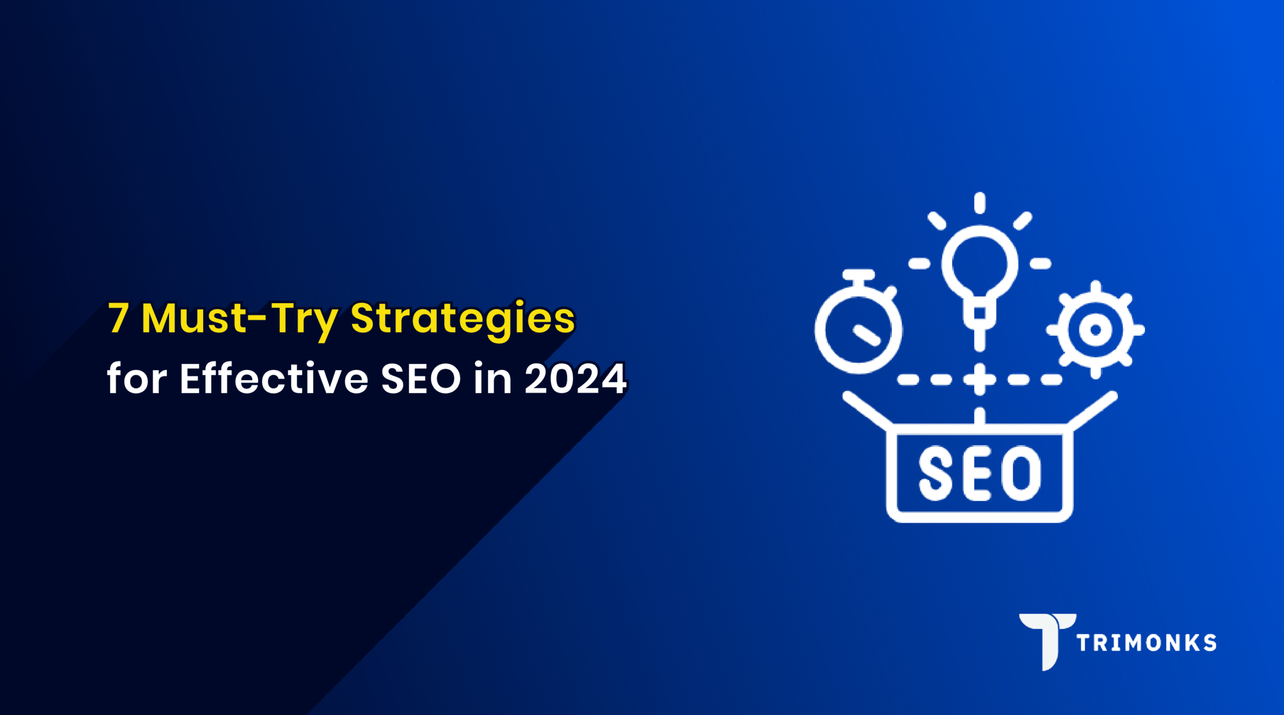 7 Must-Try Strategies for Effective SEO in 2024