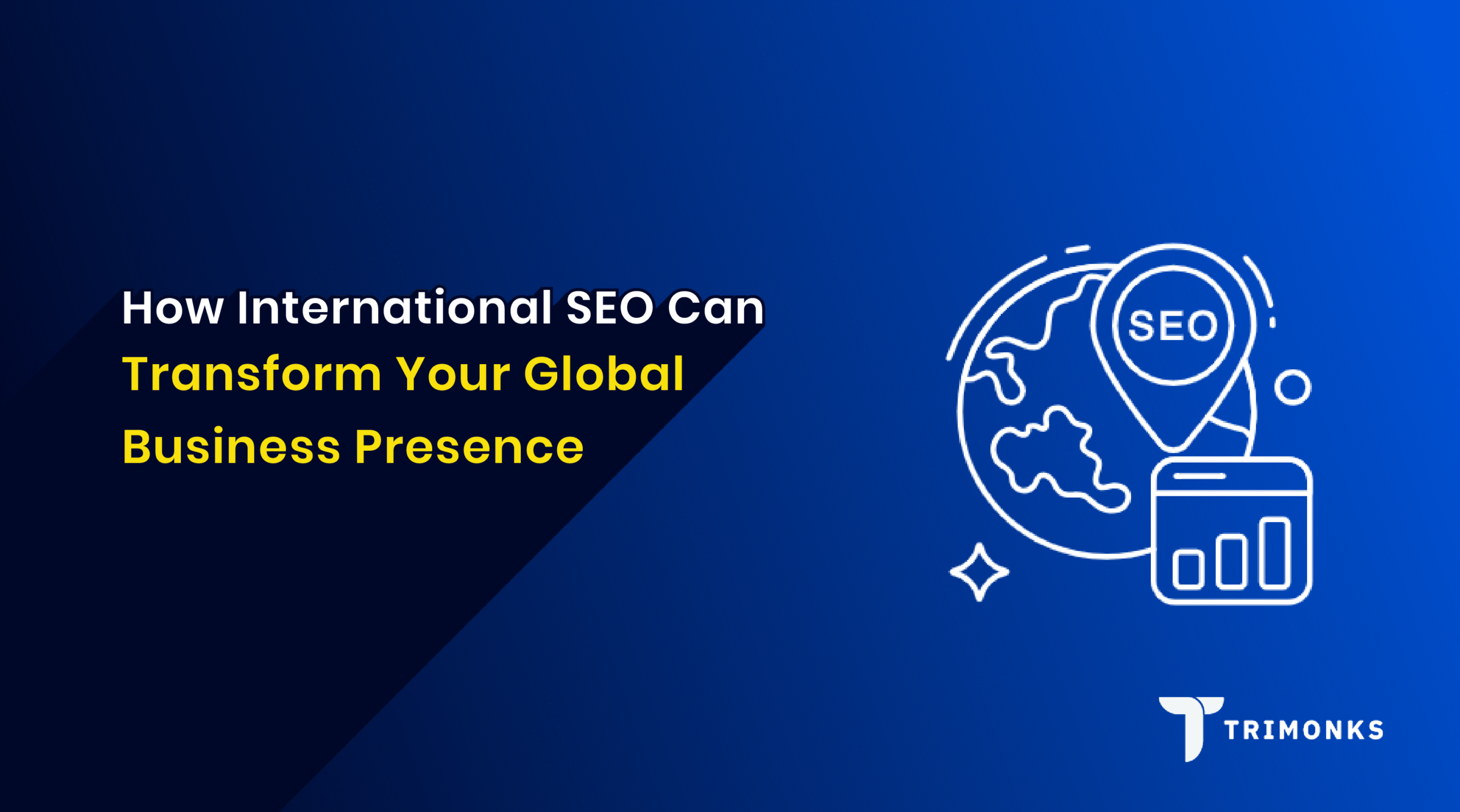 How International SEO Can Transform Your Global Business Presence