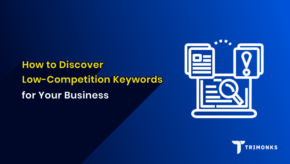 How to Discover Low-Competition Keywords for Your Business