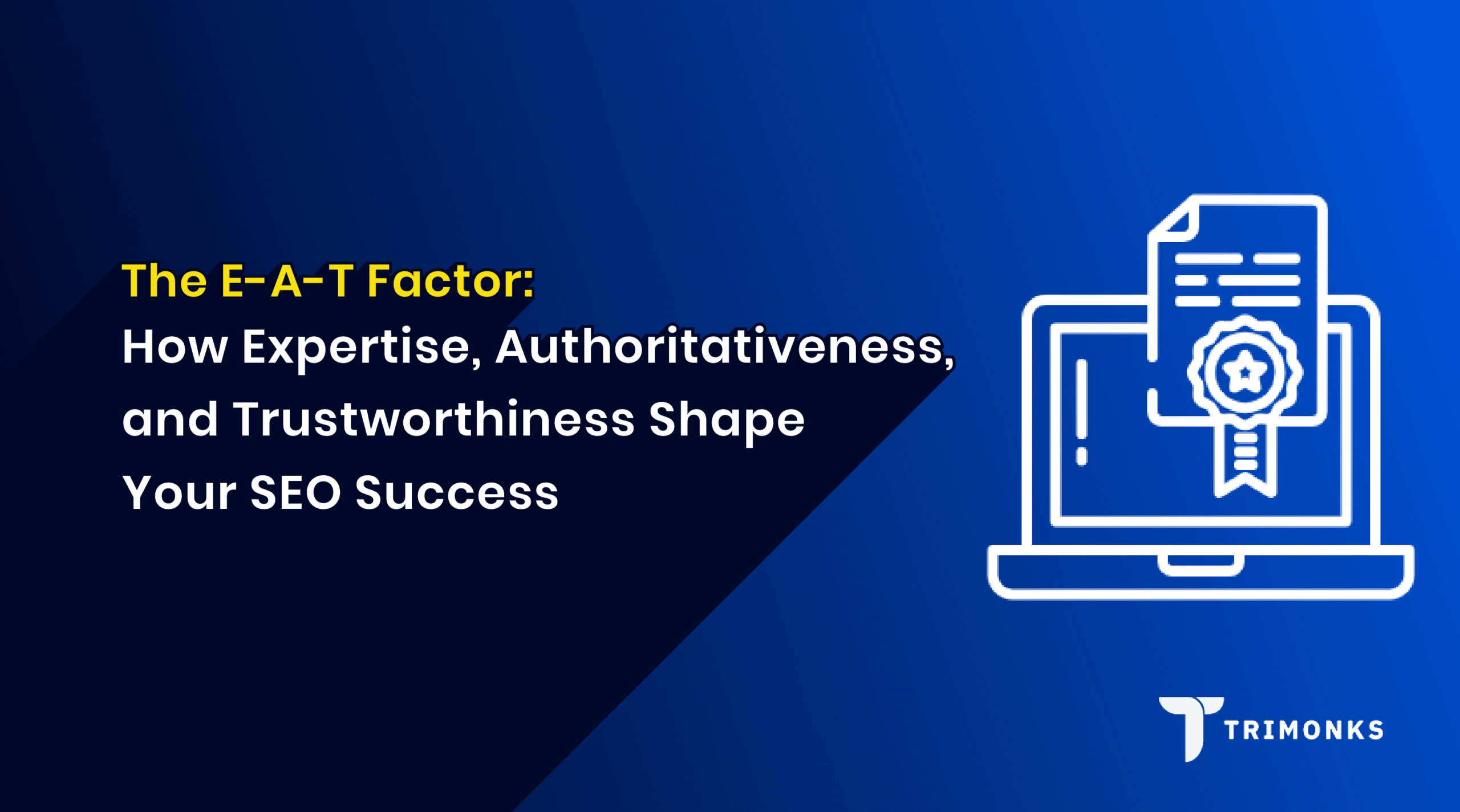 How Expertise, Authoritativeness, and Trustworthiness Shape Your SEO ...